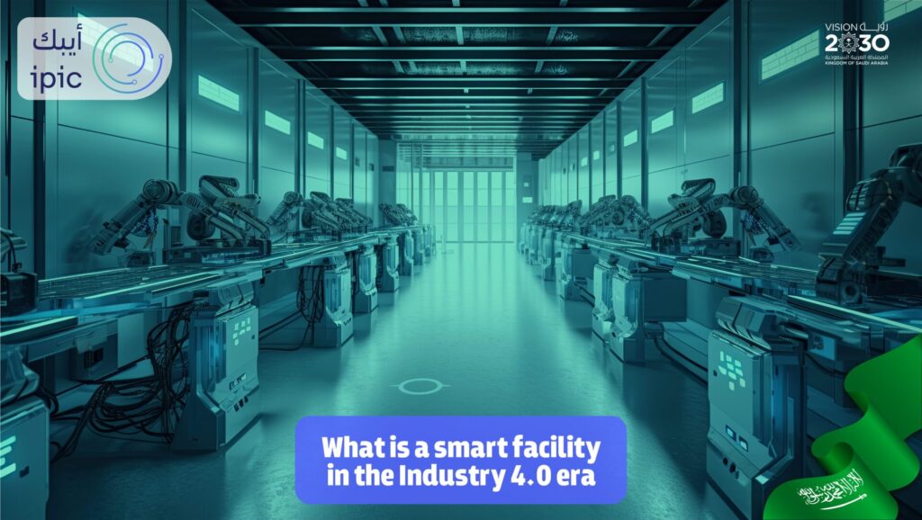 What Is a Smart Facility in the Industry 4.0 Era?